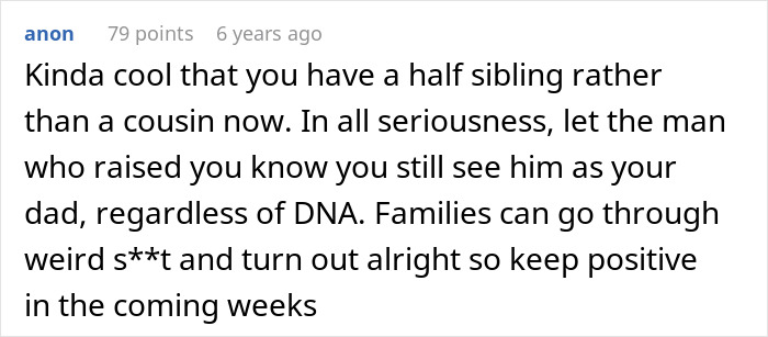 Commenter reflecting on family chaos after one DNA test reveals uncle is actually the father, advising positivity during tough times.