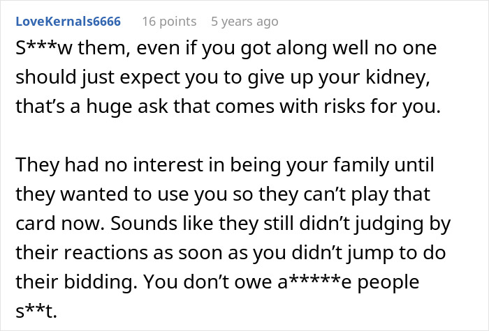 Comment expressing refusal to donate a kidney despite family pressure after past mistreatment and lack of support.