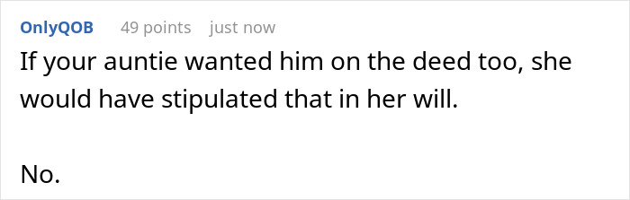 Comment about man with debt wanting half of girlfriend’s inherited house and refusal to add him to the deed.