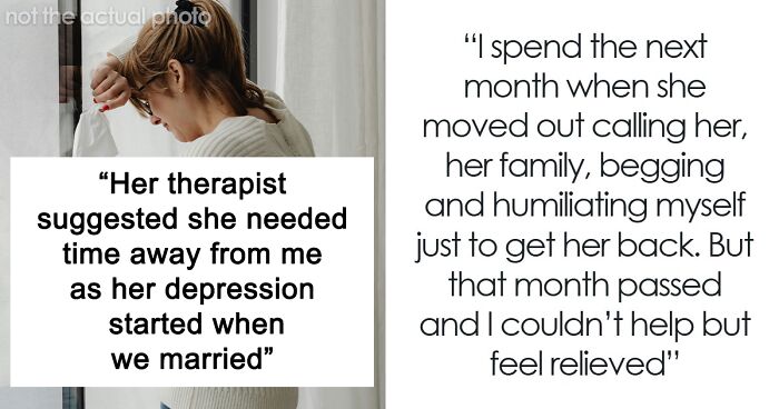 Man Spends Years Supporting Depressed Wife, Feels Liberated After She Leaves, But Now She Wants Back
