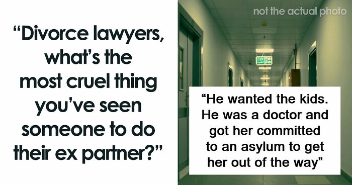 46 Divorce Lawyers Share Stories So Messed Up They Still Haunt Them Today