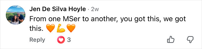 Comment from Jen De Silva Hoyle showing support for those with MS, emphasizing encouragement and strength in the MS community.