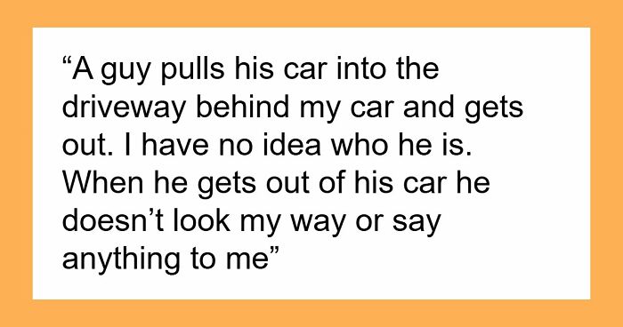 Guy Explodes At Woman After Parking In Her Driveway, Shuts Up The Second Her Male Friend Appears