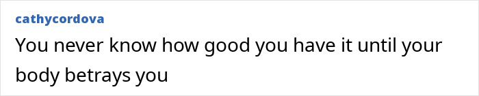 Text post stating you never know how good you have it until your body betrays you, related to Eric Dane ALS diagnosis symptoms.