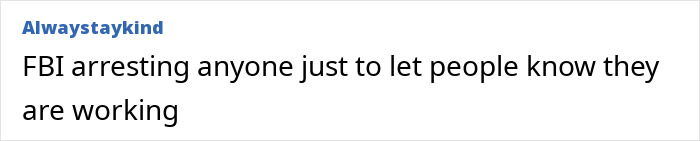 Text post by user Alwaysstaykind reading FBI arresting anyone just to let people know they are working, related to man detained in Nancy Guthrie kidnapping case.