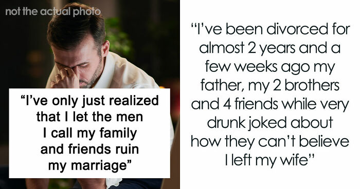 Man Tries To Get Wife Back After Realizing Men In His Life Sabotaged His Marriage