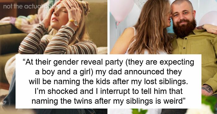 27YO Blindsided As Dad Reuses Late Siblings’ Names For New Babies, Tells Him To Leave Her House
