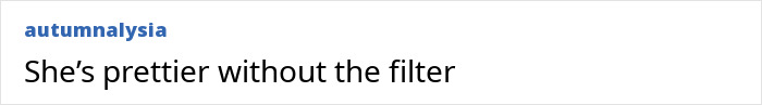 Text on screen saying she's prettier without the filter, highlighting filter fail costs beauty influencer followers reveal