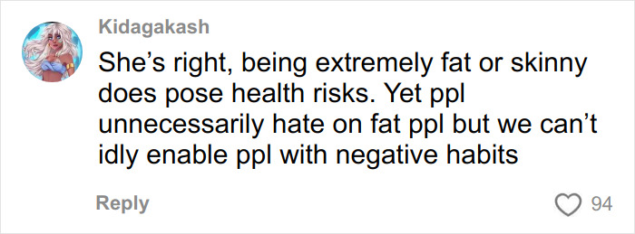Comment stating health risks of extreme body sizes while criticizing negativity and enabling unhealthy habits in body positivity discussion.