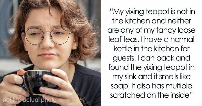 Friend Takes Yixing Teapot Without Permission, Ruins It And Then Gets Mad When Told To Pay For It