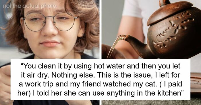 Friend Takes Yixing Teapot Without Permission, Ruins It And Then Gets Mad When Told To Pay For It