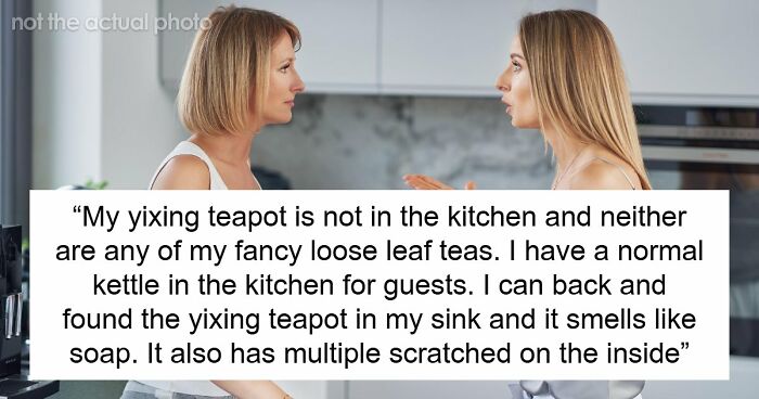 Friend Takes Woman’s Yixing Teapot Out Of Glass Case And Spoils It, Mad When Asked To Pay $500