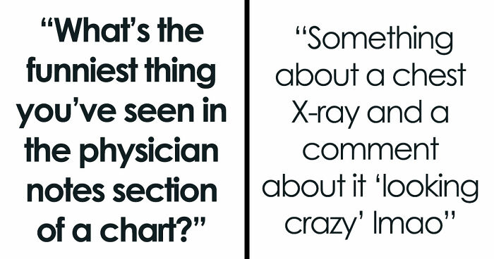 People Share 31 Of The Funniest Physicians’ Notes That They Have Ever Seen
