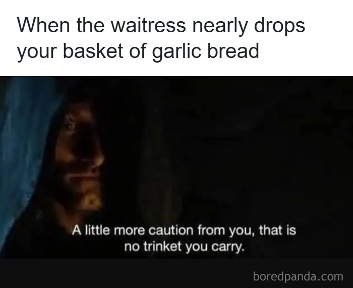 Dark sci-fi meme showing a serious character urging caution when a waitress nearly drops garlic bread, for science fiction nerds.