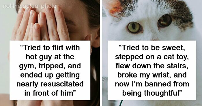 20 ‘Today I Messed Up Stories’ That Might Make You Feel Better About Your Own Life