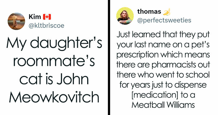 57 Pet Names So Unhinged Even Pharmacists Had To Laugh