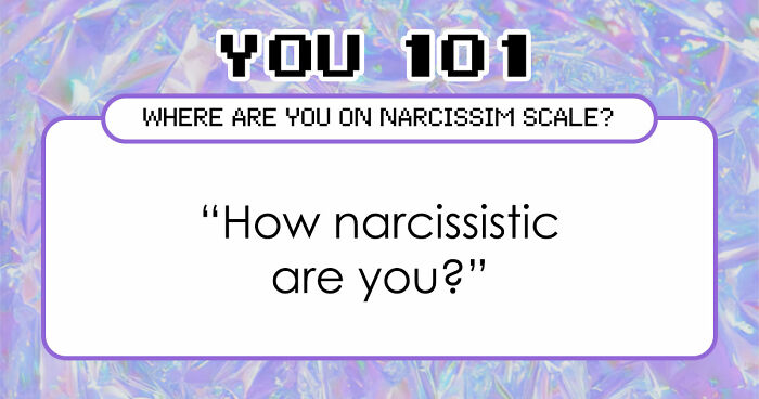 “Am I A Narcissist?”: Find Out With This 29-Question Quiz