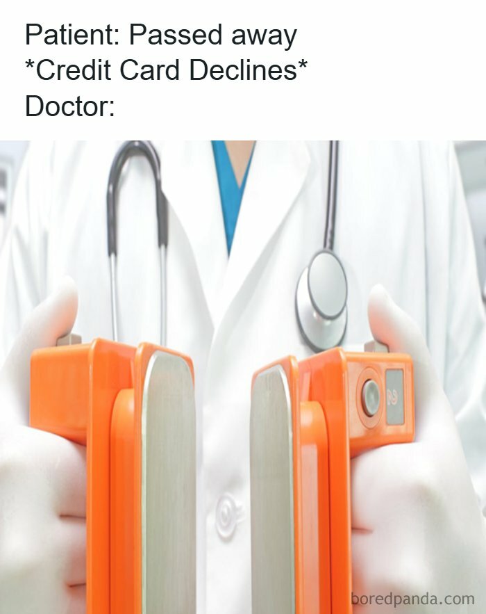 Doctor in white coat holding medical defibrillator pads in healthcare meme about patient and credit card decline.