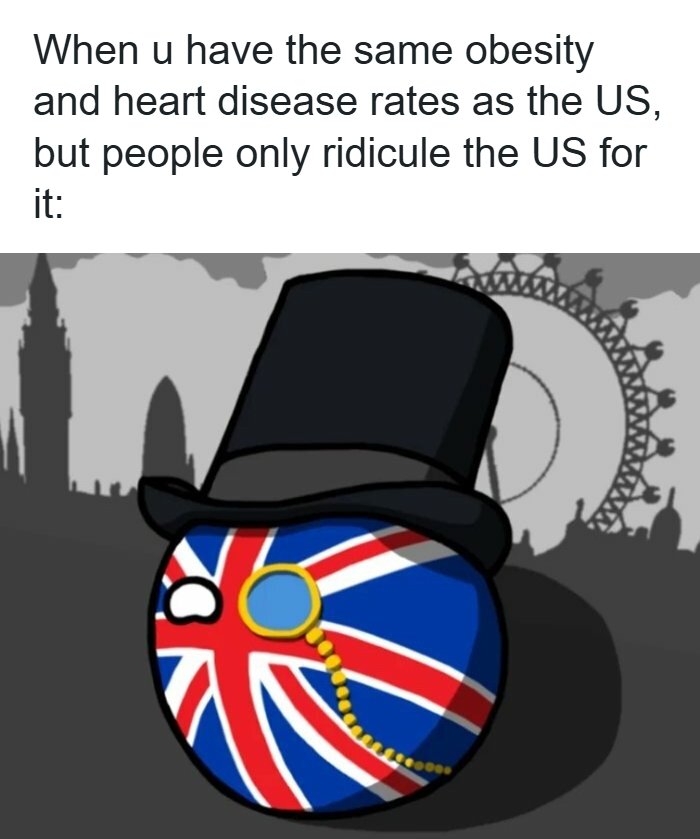 Healthcare meme showing a UK ball with a monocle and top hat, highlighting obesity and heart disease rates compared to the US.