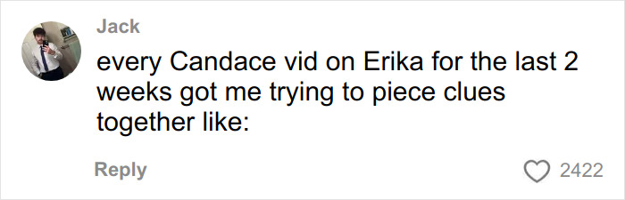 Commenter Jack expressing how Candace's Erika videos led him to piece clues together, highlighting the suspicious office changes.