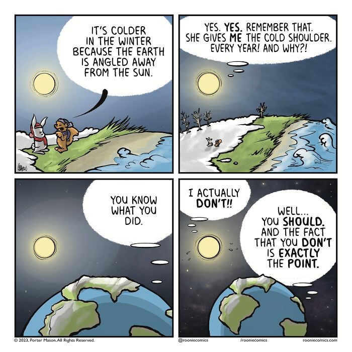 Comic series with cute characters expressing uncomfortably accurate feelings about winter and the Earth's tilt from the sun.