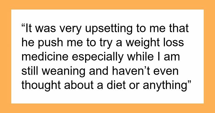 Cruel Man Insults Wife After She Has A Baby, Pressures Her To Use Prescription Meds To Lose Weight