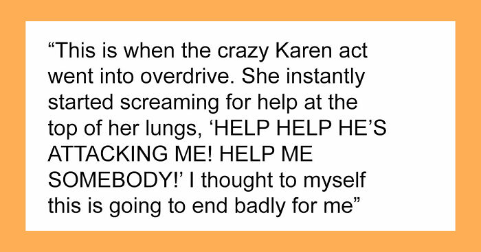 “Karma Showed Up”: A Karen Lies About A Man Attacking Her, Until The Cops View The Security Footage
