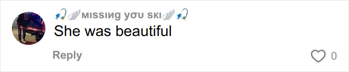 Comment saying She was beautiful with a small circular profile picture beside the text on a social media platform.