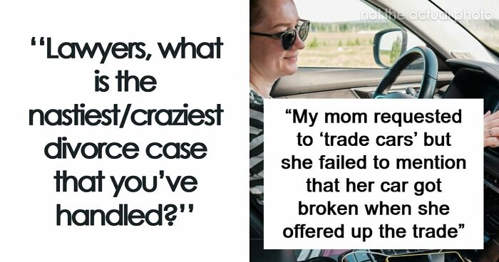 57 Divorce Lawyers Share Stories So Messed Up They Still Haunt Them To This Day