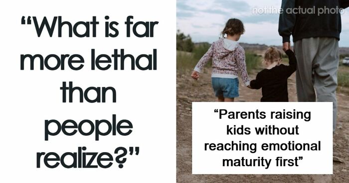 39 People Share The Most Dangerous Things That Are Often Dismissed