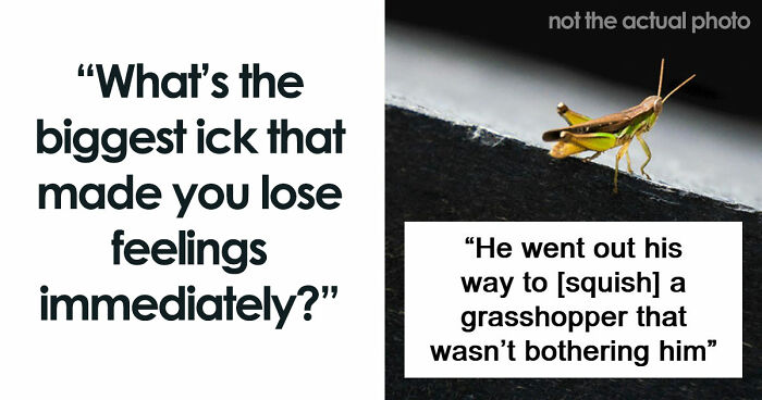 80 Times A Single “Ick” Instantly Ended Someone’s Attraction