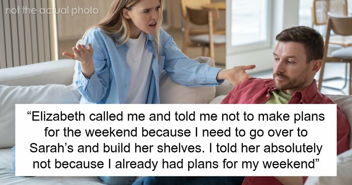 “AITAH For Telling My Girlfriend I’m Not Canceling My Plans Last Minute To Do Manual Labor”