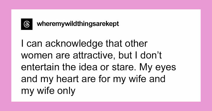 62 Husbands Reveal What Goes Through Their Minds When They See Someone Attractive
