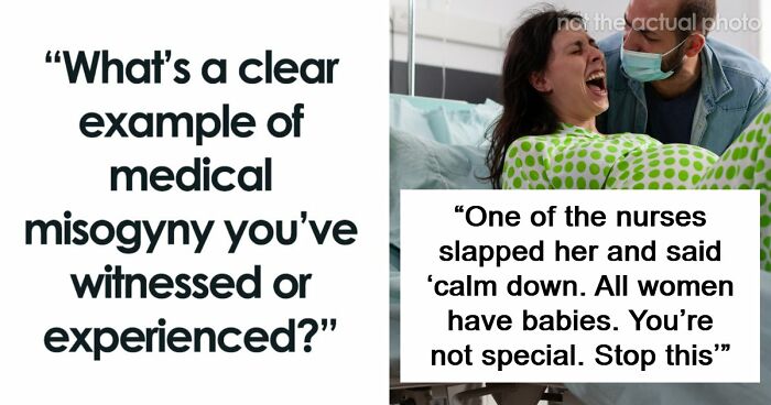 55 Shocking Moments When Medical Misogyny Put Women’s Health At Risk
