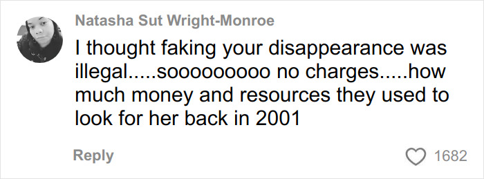 Social media comment questioning legality and costs related to mom who vanished 25 years ago and was recently arrested.