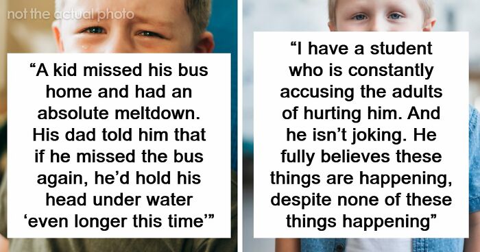 59 Teachers Share The Most Disturbing Things Students Confided In Them