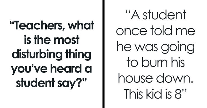 59 Educators Reveal Student Confessions They Will Never Forget