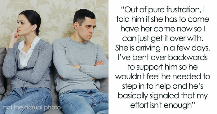 Wife Feels Undermined After Hubby Asks MIL To Come “Help” For A Month, Dumps All The Chores On Him