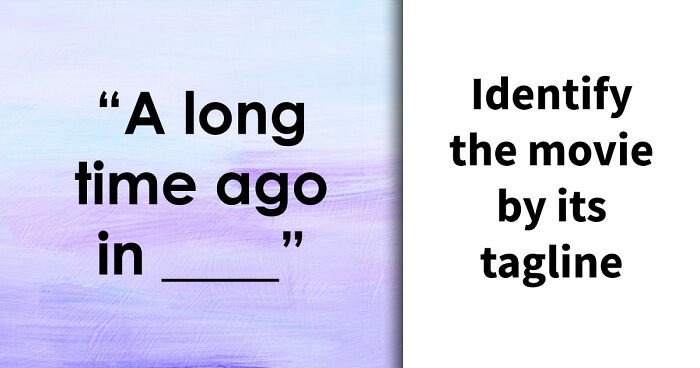 Test Your Film Memory By Pairing 28 Taglines With The Most Well-Known Movies