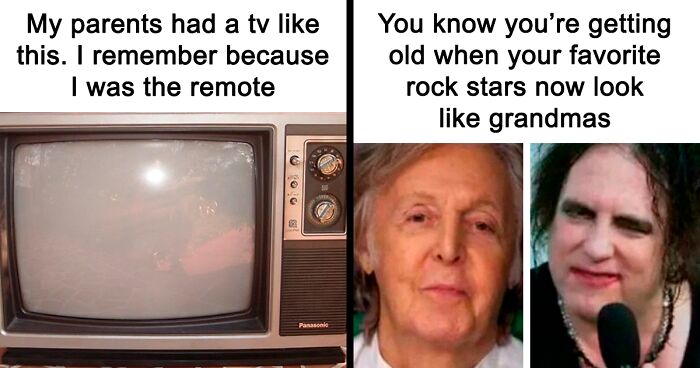 “Kids Of Today Will Never Understand”: 79 Relatable Posts By People Who Just Realized That They’re Old Now (New Pics)