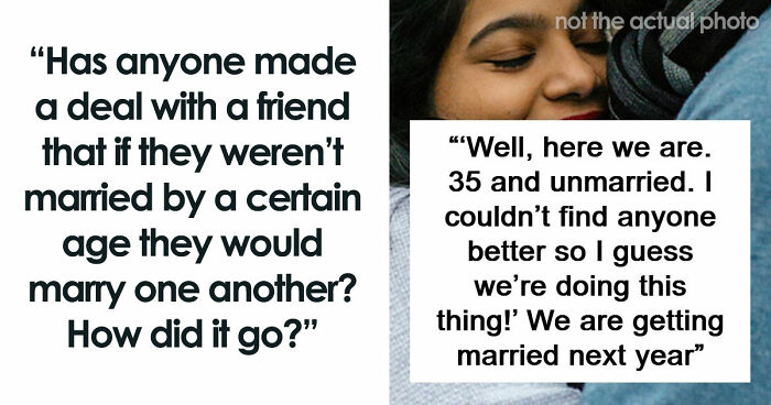 Netizens Who Made “If We’re Single By 30, We’re Getting Married” Pacts Share What Happened (47 Answers)