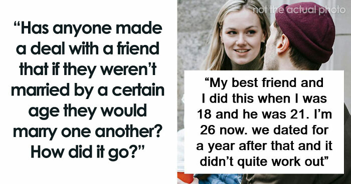 47 People Who Said They’d Get Married To Their Friends If They Ended Up Single Share Their Stories