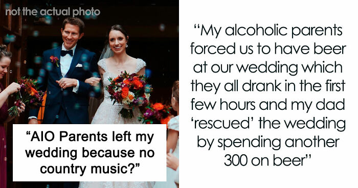 Man Upset Parents Force Him To Serve Beer At His Wedding And Then Leave Early Because Of The Music
