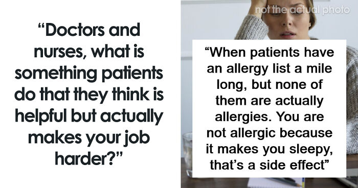 55 Things Patients Do To Help Their Doctors And Nurses But They Have An Opposite Effect