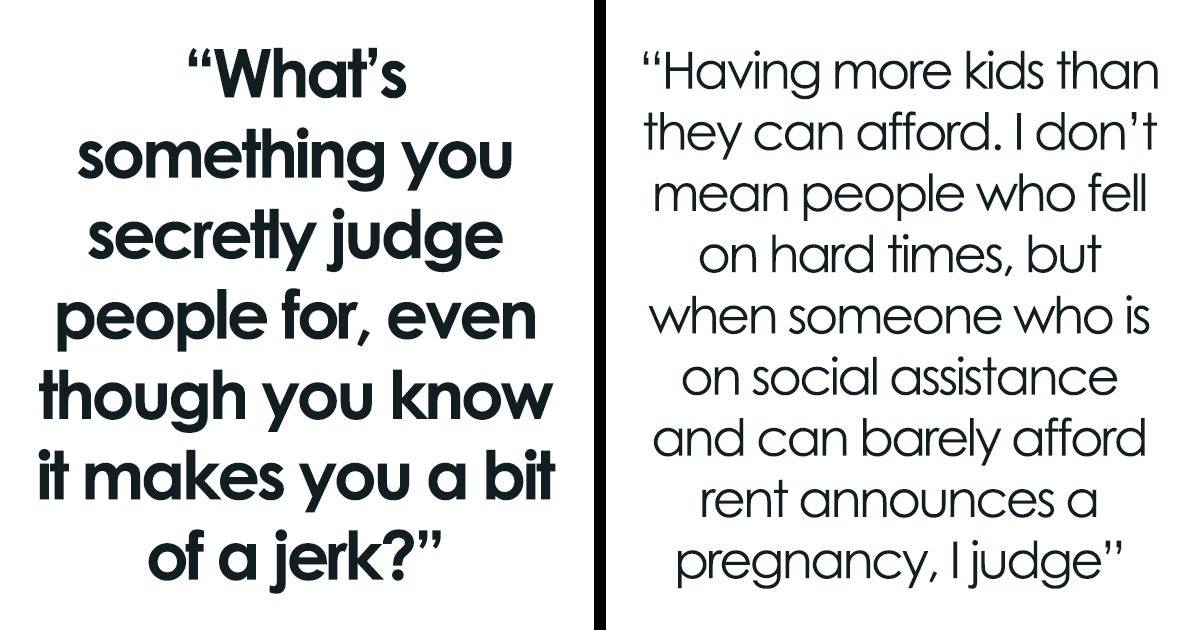 Someone Asked Folks What Makes Them Judge A Person Immediately, And 38 Replies Got Very Real