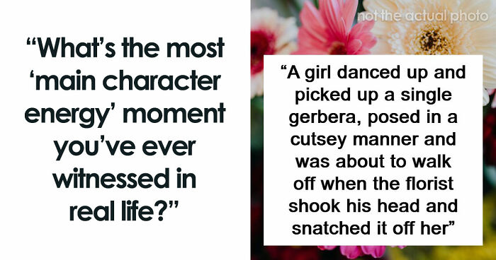 48 Times People Saw Narcissists With ‘Main Character Energy’ Make Fools Of Themselves