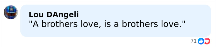 Comment from Lou DAngeli expressing heartfelt sentiment about brotherly love in a social media post.