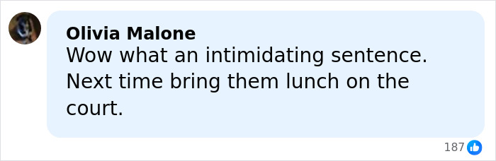 Comment by Olivia Malone expressing surprise at an intimidating sentence and suggesting bringing lunch on the court.