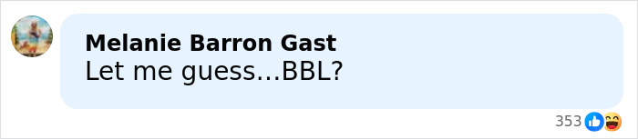 Screenshot of a comment saying Let me guess…BBL? referencing glamorous influencer’s plastic surgery complications.