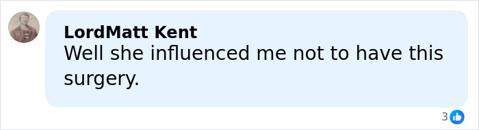 Comment from LordMatt Kent expressing influence by a glamorous influencer who passed away following complications from major plastic surgery.